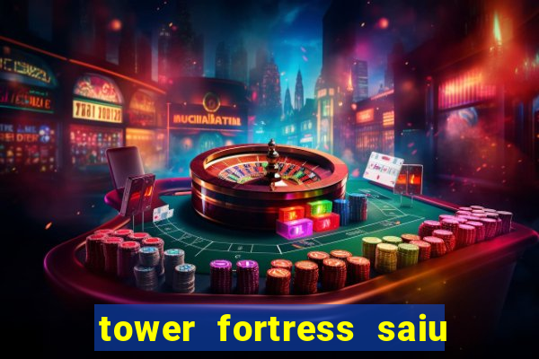 tower fortress saiu da play store